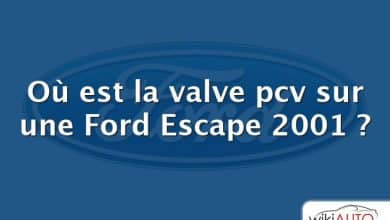 Où est la valve pcv sur une Ford Escape 2001 ?