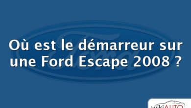 Où est le démarreur sur une Ford Escape 2008 ?
