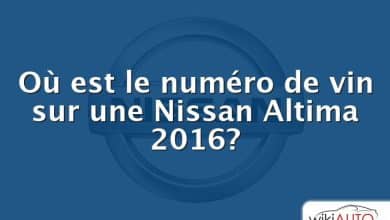 Où est le numéro de vin sur une Nissan Altima 2016?
