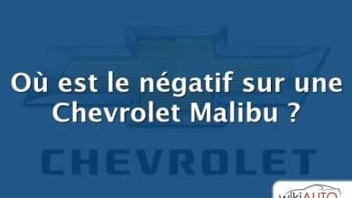 Où est le négatif sur une Chevrolet Malibu ?