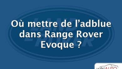 Où mettre de l’adblue dans Range Rover Evoque ?