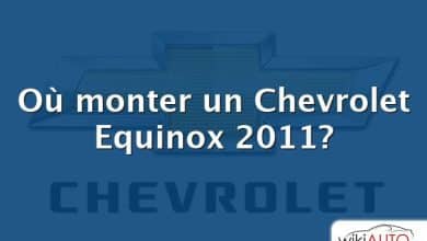 Où monter un Chevrolet Equinox 2011?