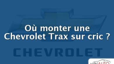 Où monter une Chevrolet Trax sur cric ?