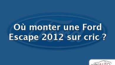 Où monter une Ford Escape 2012 sur cric ?