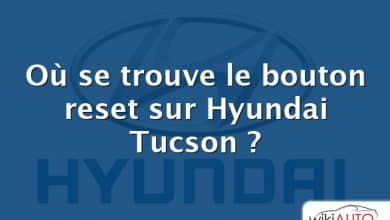 Où se trouve le bouton reset sur Hyundai Tucson ?