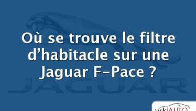 Où se trouve le filtre d’habitacle sur une Jaguar F-Pace ?