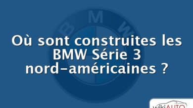 Où sont construites les BMW Série 3 nord-américaines ?