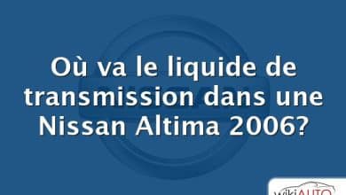 Où va le liquide de transmission dans une Nissan Altima 2006?