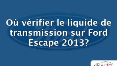 Où vérifier le liquide de transmission sur Ford Escape 2013?