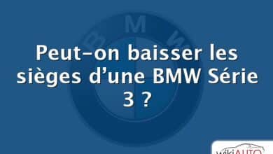 Peut-on baisser les sièges d’une BMW Série 3 ?
