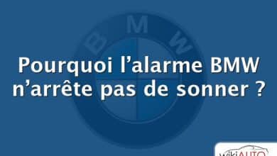 Pourquoi l’alarme BMW n’arrête pas de sonner ?