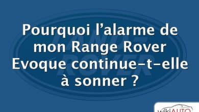 Pourquoi l’alarme de mon Range Rover Evoque continue-t-elle à sonner ?