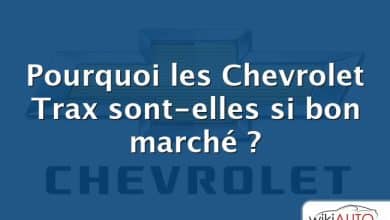 Pourquoi les Chevrolet Trax sont-elles si bon marché ?