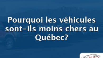 Pourquoi les véhicules sont-ils moins chers au Québec?