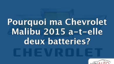 Pourquoi ma Chevrolet Malibu 2015 a-t-elle deux batteries?