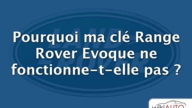 Pourquoi ma clé Range Rover Evoque ne fonctionne-t-elle pas ?