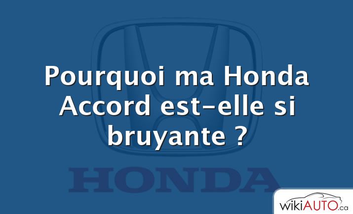 Pourquoi ma Honda Accord est-elle si bruyante ?