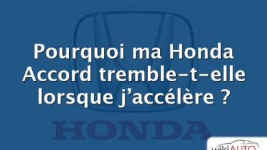 Pourquoi ma Honda Accord tremble-t-elle lorsque j’accélère ?