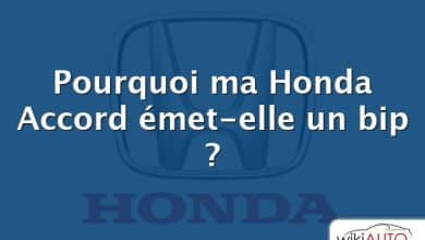 Pourquoi ma Honda Accord émet-elle un bip ?