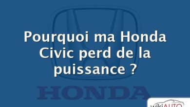 Pourquoi ma Honda Civic perd de la puissance ?