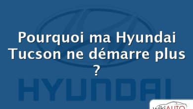 Pourquoi ma Hyundai Tucson ne démarre plus ?