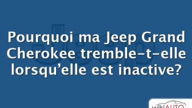 Pourquoi ma Jeep Grand Cherokee tremble-t-elle lorsqu’elle est inactive?