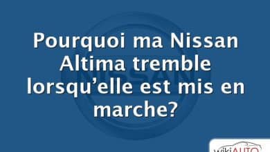 Pourquoi ma Nissan Altima tremble lorsqu’elle est mis en marche?