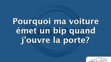 Pourquoi ma voiture émet un bip quand j’ouvre la porte?