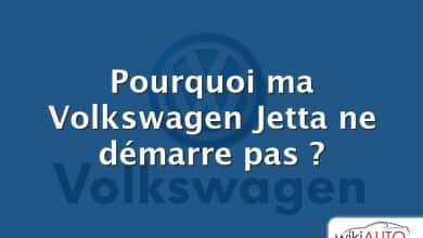 Pourquoi ma Volkswagen Jetta ne démarre pas ?