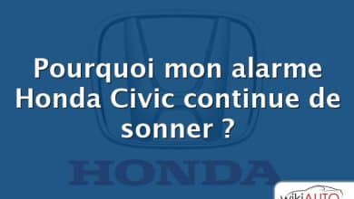 Pourquoi mon alarme Honda Civic continue de sonner ?