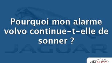 Pourquoi mon alarme volvo continue-t-elle de sonner ?