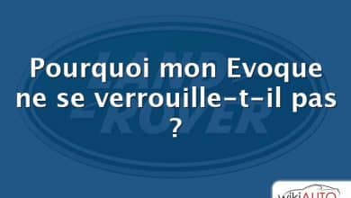 Pourquoi mon Evoque ne se verrouille-t-il pas ?