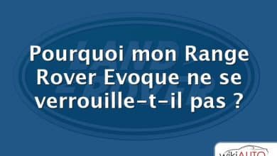 Pourquoi mon Range Rover Evoque ne se verrouille-t-il pas ?