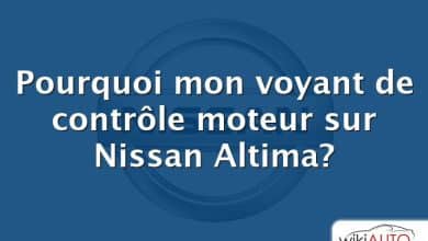 Pourquoi mon voyant de contrôle moteur sur Nissan Altima?