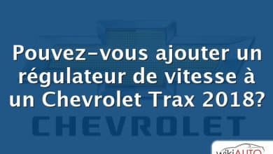 Pouvez-vous ajouter un régulateur de vitesse à un Chevrolet Trax 2018?