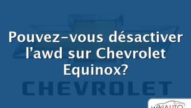Pouvez-vous désactiver l’awd sur Chevrolet Equinox?