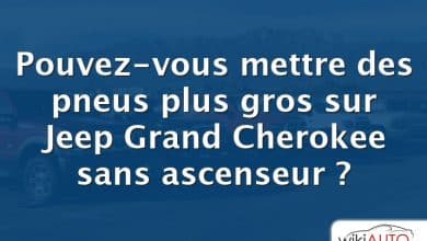 Pouvez-vous mettre des pneus plus gros sur Jeep Grand Cherokee sans ascenseur ?