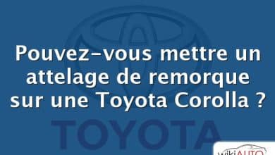 Pouvez-vous mettre un attelage de remorque sur une Toyota Corolla ?