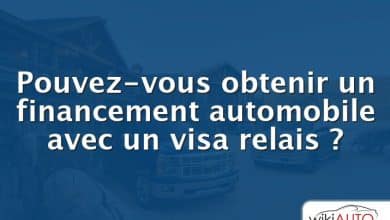 Pouvez-vous obtenir un financement automobile avec un visa relais ?