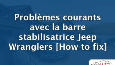 Problèmes courants avec la barre stabilisatrice Jeep Wranglers [How to fix]