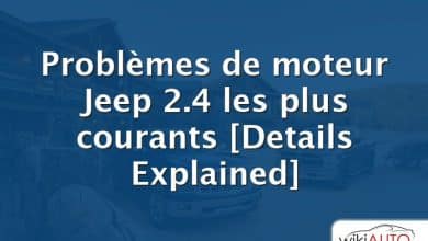Problèmes de moteur Jeep 2.4 les plus courants [Details Explained]