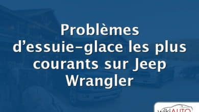 Problèmes d’essuie-glace les plus courants sur Jeep Wrangler