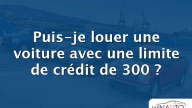 Puis-je louer une voiture avec une limite de crédit de 300 ?