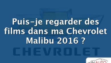 Puis-je regarder des films dans ma Chevrolet Malibu 2016 ?