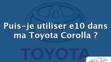 Puis-je utiliser e10 dans ma Toyota Corolla ?