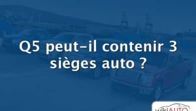 Q5 peut-il contenir 3 sièges auto ?