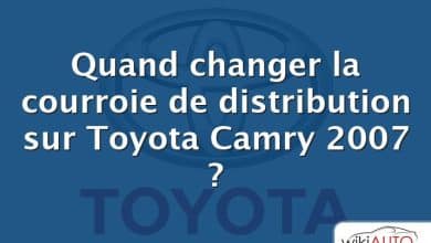 Quand changer la courroie de distribution sur Toyota Camry 2007 ?