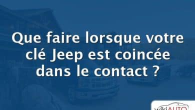 Que faire lorsque votre clé Jeep est coincée dans le contact ?