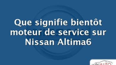 Que signifie bientôt moteur de service sur Nissan Altima6