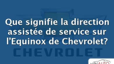 Que signifie la direction assistée de service sur l’Equinox de Chevrolet?